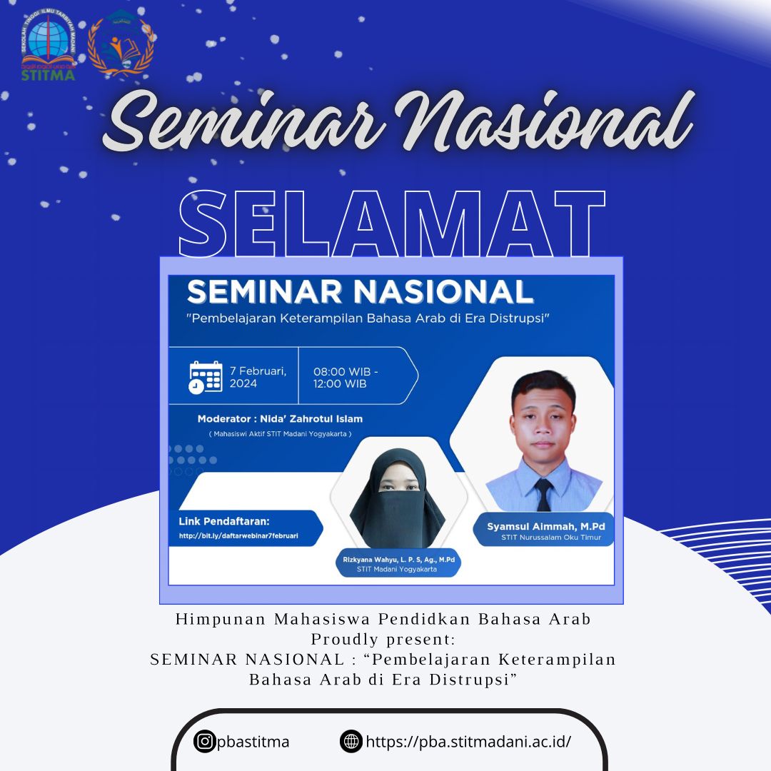 Himpunan Mahasiswa Pendidikan Bahasa Arab (HIMA PBA) STITMA Yogyakarta Menyelenggarakan Seminar Nasional dengan tajuk “Pembelajaran Keterampilan Bahasa Arab di Era Distrupsi”.